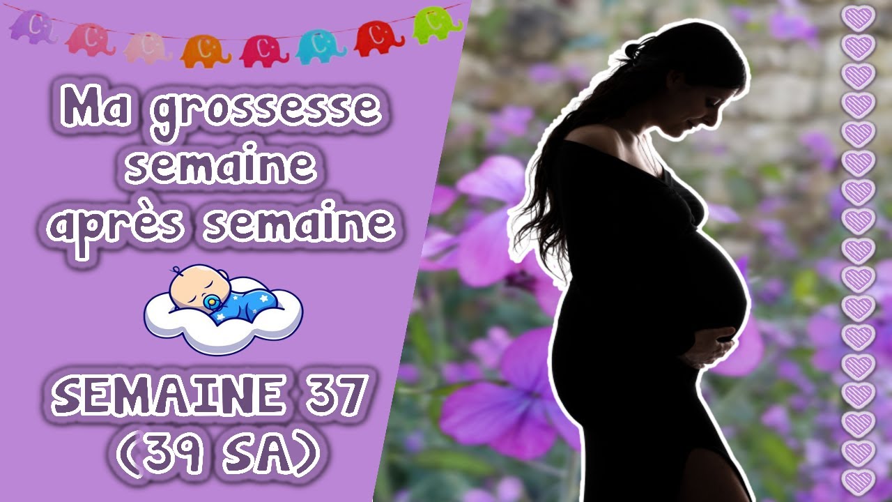 SEMAINE 37 (39 SA) – MA DERNIÈRE SEMAINE DE GROSSESSE (BEAUCOUP DE PRÉ-TRAVAIL!)