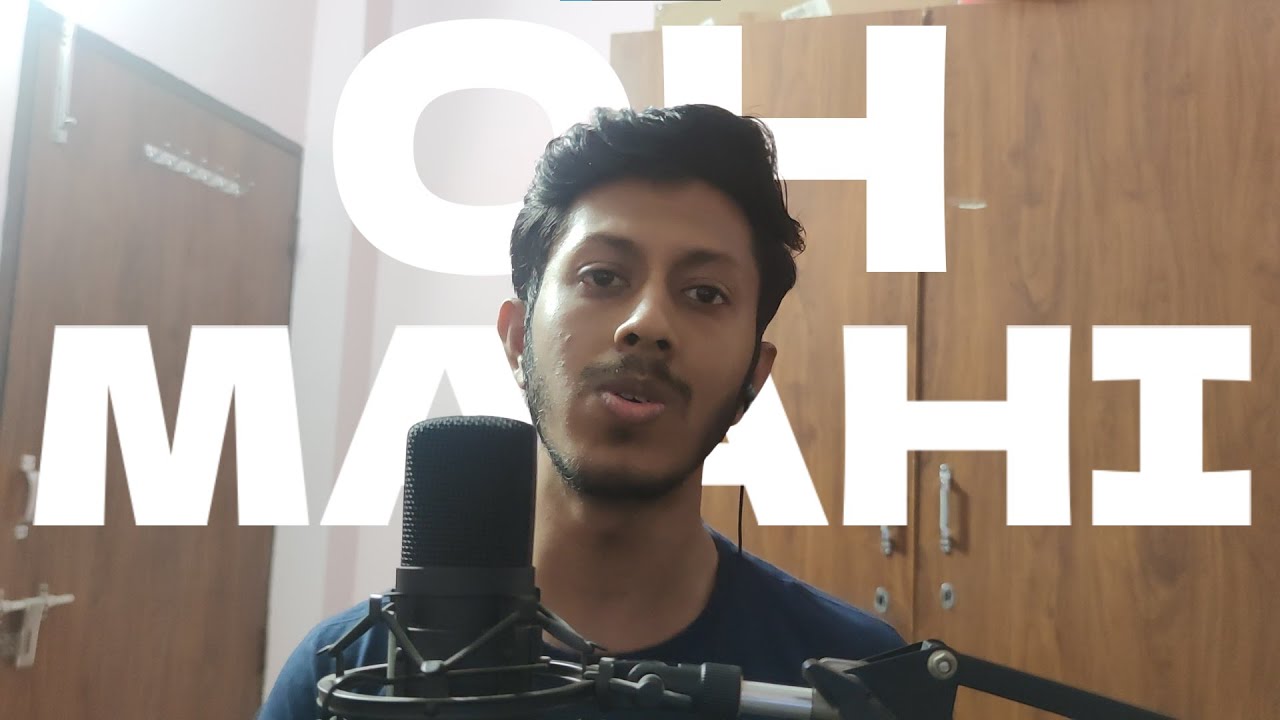 O MAAHI 1-Take Cover | Akash Patnaik| | Pritam | Arijit Singh | Irshad Kamil