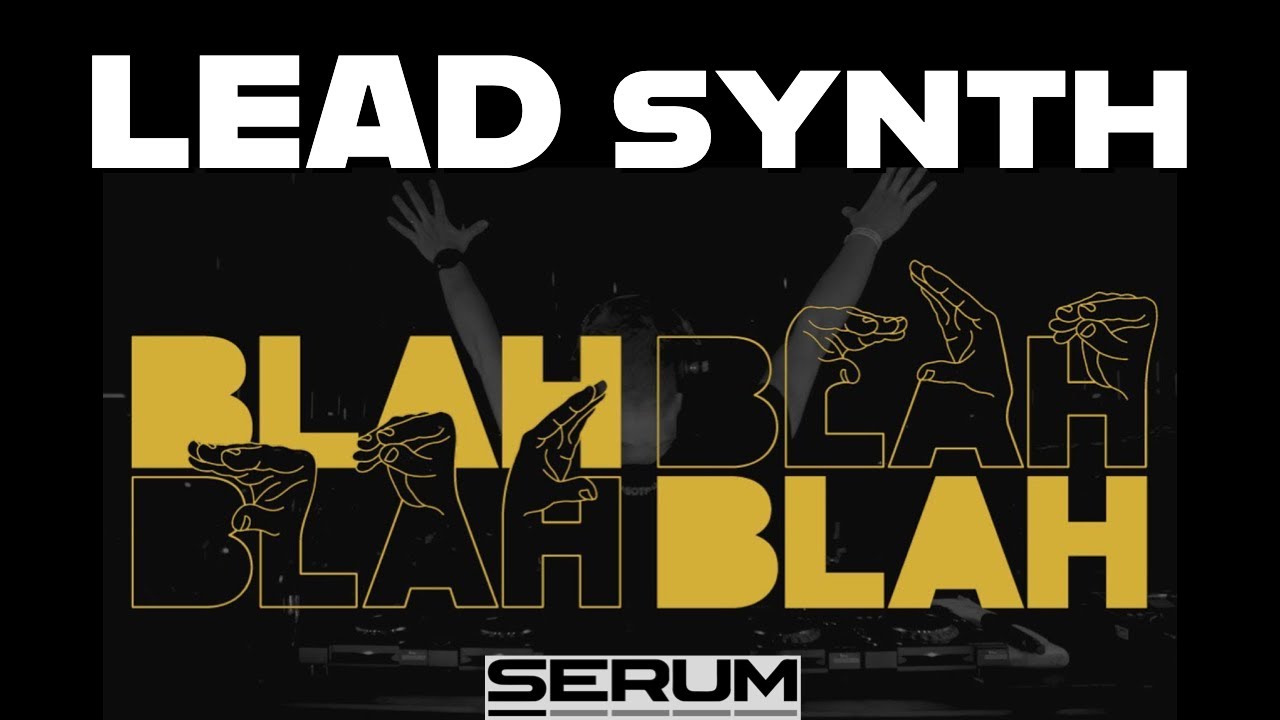 TUTORIEL SYNTH LEAD - BLA BLA BLA - Tuto Xfer Serum [FR]