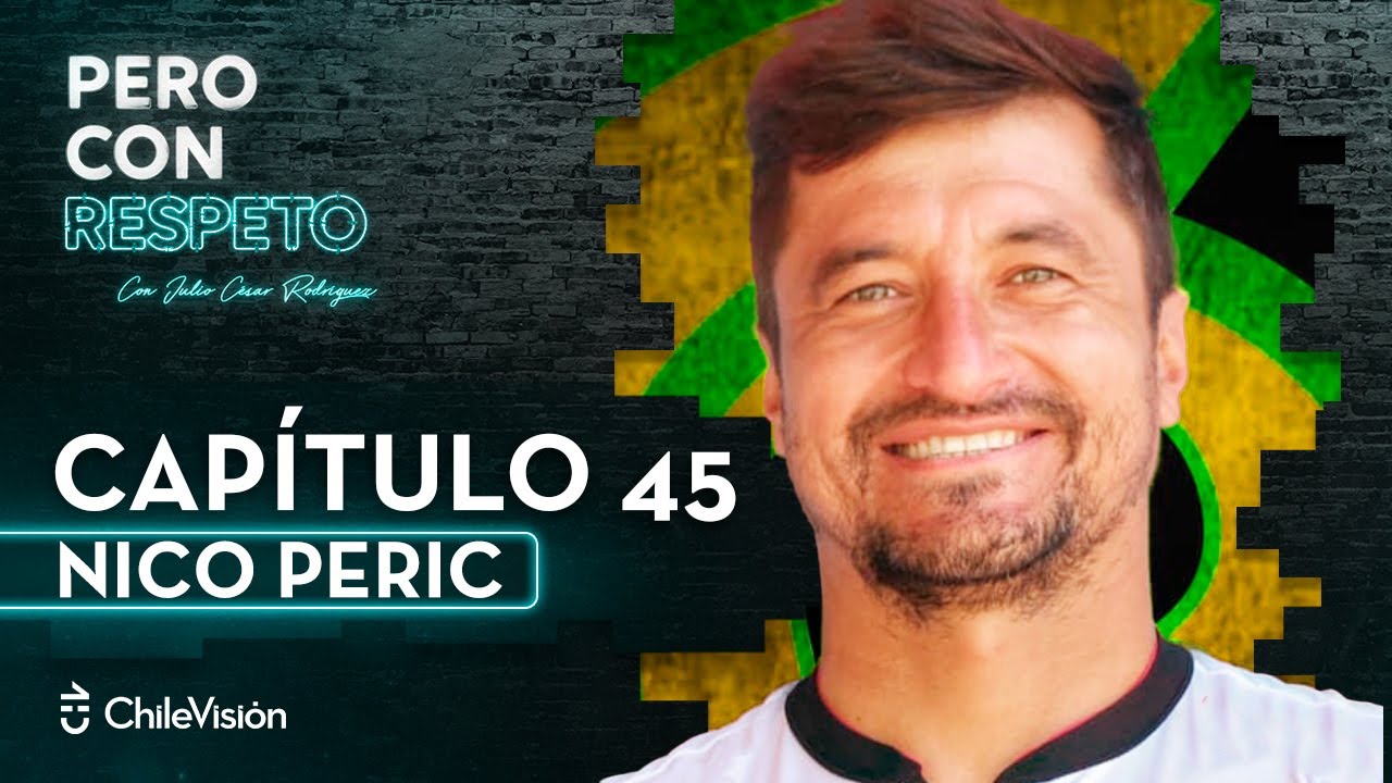 Pero Con Respeto - Nicolás Peric | Capítulo 45