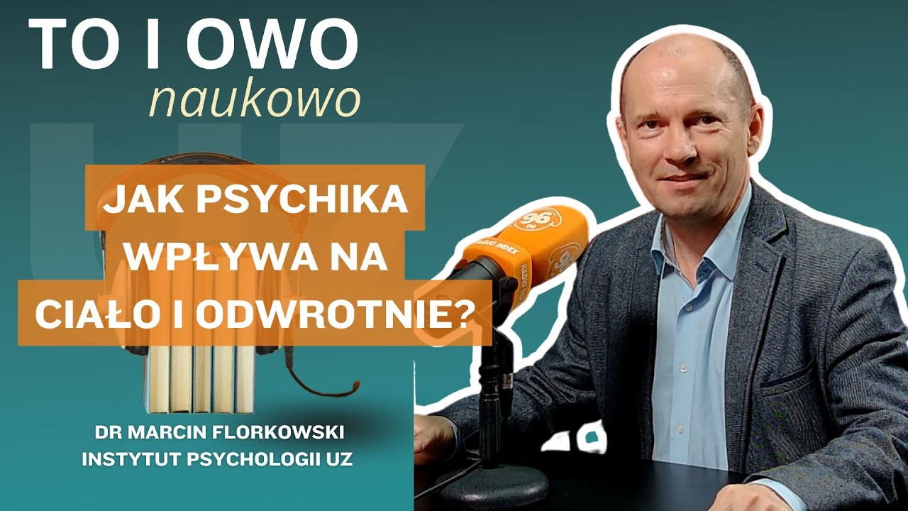 dr Marcin Florkowski - Jak psychika wpływa na ciało i odwrotnie?