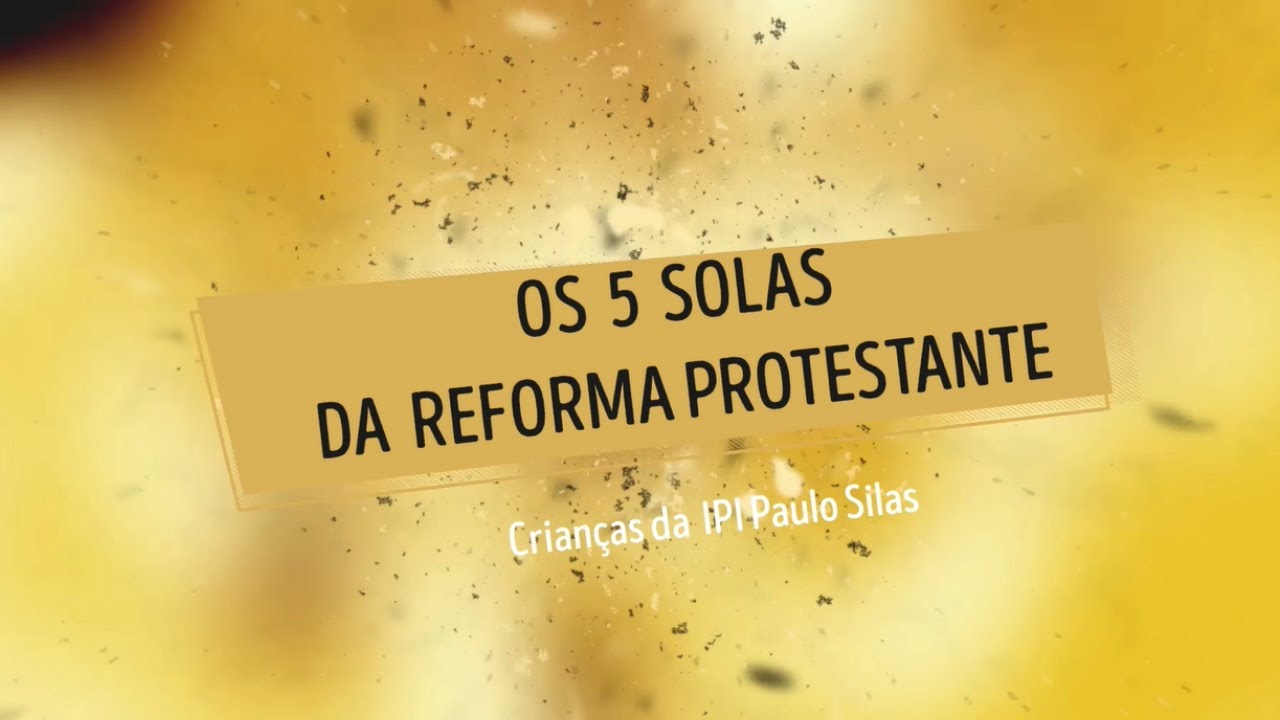 Os 5 Solas da Reforma Protestante