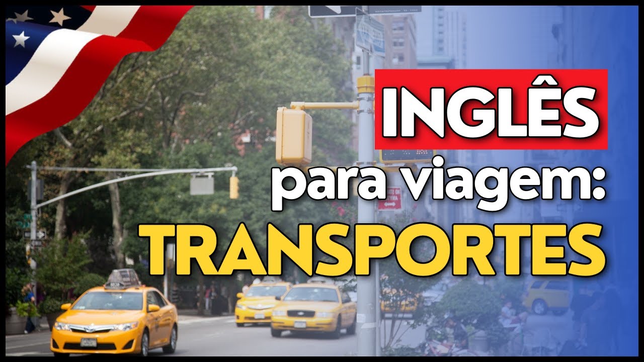 Aula 4 - Inglês para viagem - Transportes
