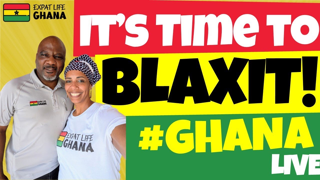 Tired of America? Your First Step to Escaping to Ghana (It's Time to BLAXIT)