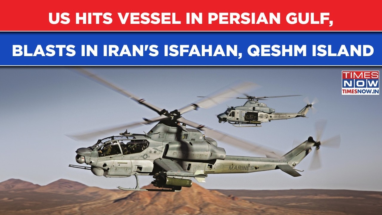 US Military Attacks Vessel In Persian Gulf, Explosions In Iran's Isfahan & Qeshm Island Test IRGC