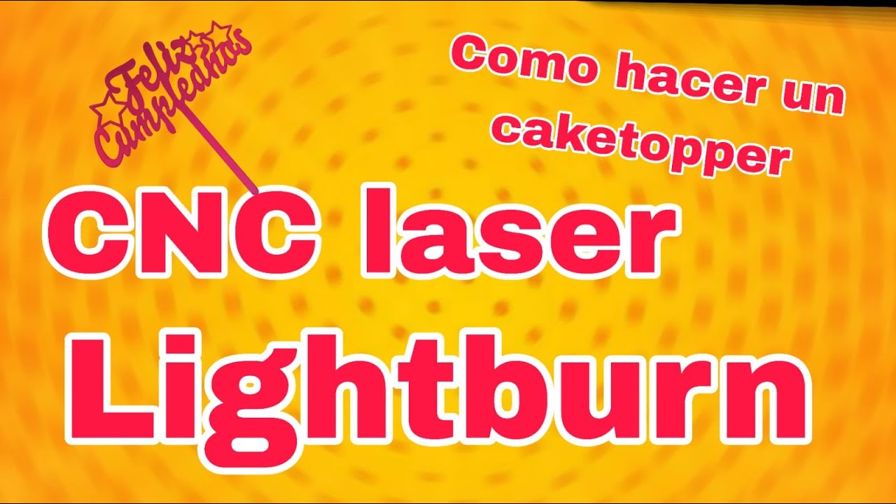 Lightburn, APRENDE A CREAR UN CAKETOPPER PARA MAMÁ EN LIGHTBURN!!