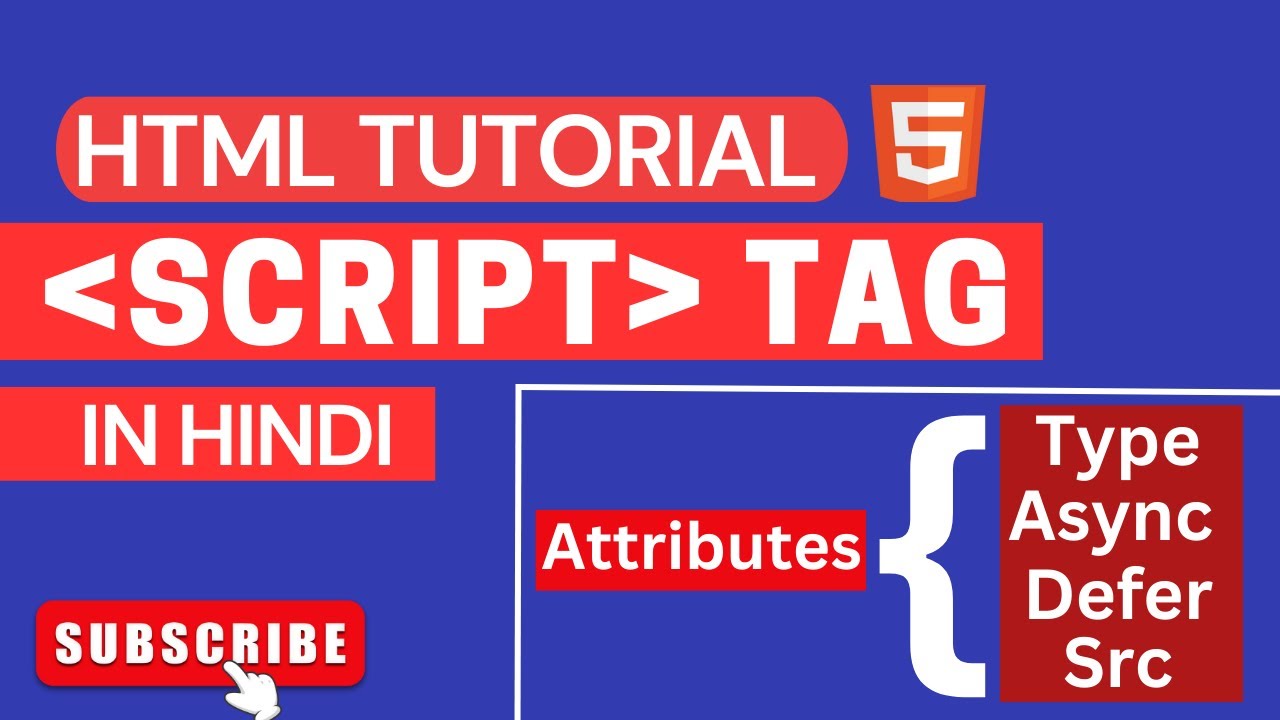 HMTL Tutorial SCRIPT tag in HINDI for beginners || Attributes - Type, Async, Defer,  Src