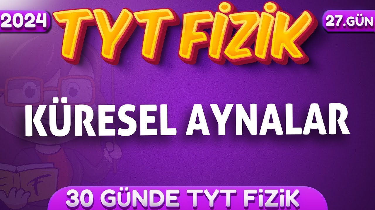 10.Sınıf Fizik Küresel Aynalar Konu Anlatımı | 30 Günde TYT Fizik Kampı 27.Gün | TYT Fizik | 2024