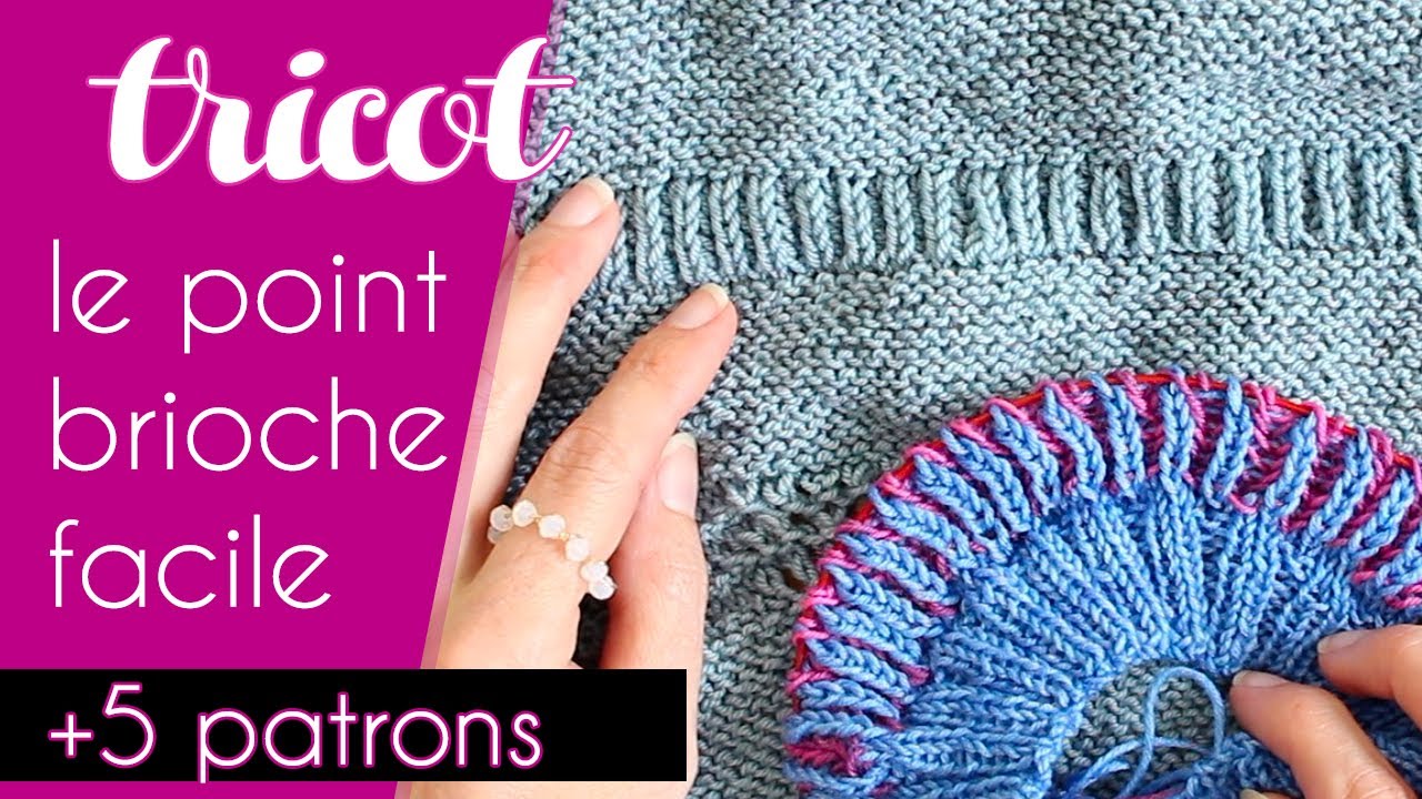Apprendre à tricoter le point brioche + 5 patrons tricot gratuits pour s'initier à la brioche