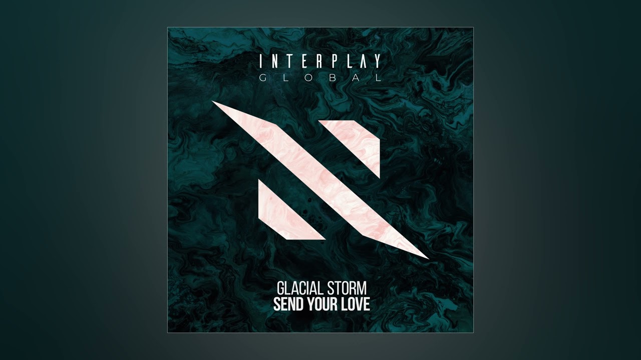 Glacial Storm - Send Your Love (Extended Mix)