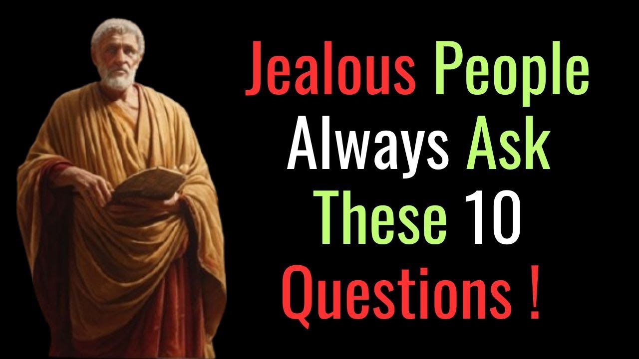 10 Questions a Jealous Friend Always Ask Stoic Philosophy