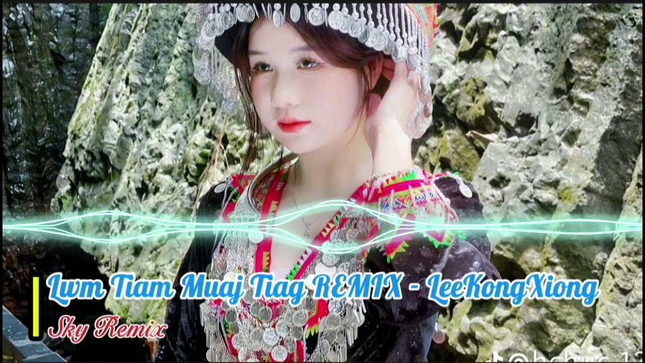 LeeKongXiong - Lwm Tiam Yog Muaj Tiag Remix AI | SKY REMIX 