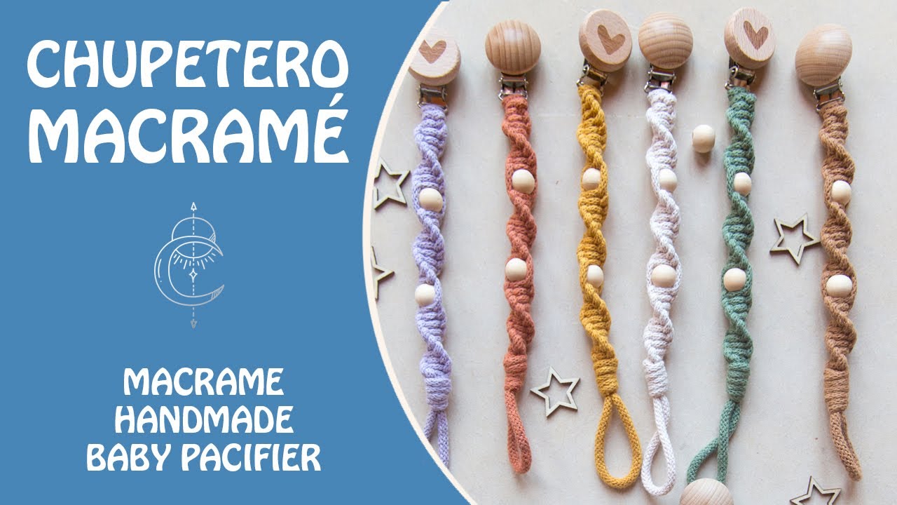 DIY | COSAS PARA BEBÉS HECHAS A MANO, CHUPETERO DE MACRAMÉ // BABY ACCESORIES, MACRAME PACIFIER