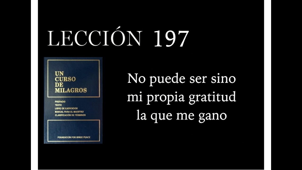 Lección 197 Un Curso de Milagros