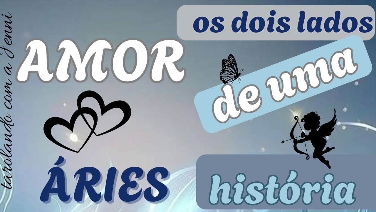 ❤️ ÁRIES ❤️ AMOR ❤️ OS DOIS LADOS DE UMA HISTÓRIA ❤️