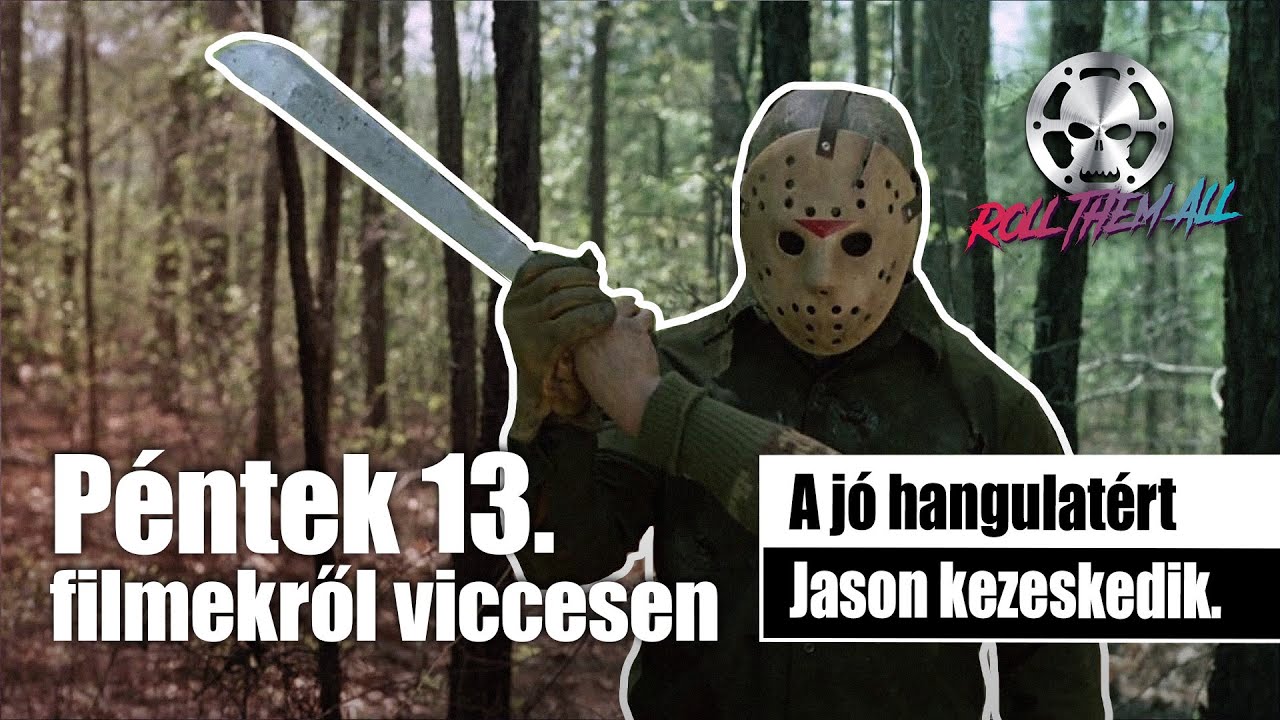 Az összes Péntek 13. filmről viccesen - Roll Them All giga epizód 2