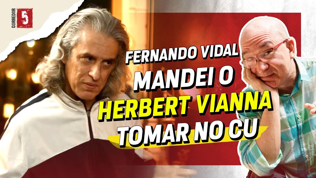 Mandei o HERBERT VIANNA tomar no C* | Fernando Vidal | Recortes do Cle