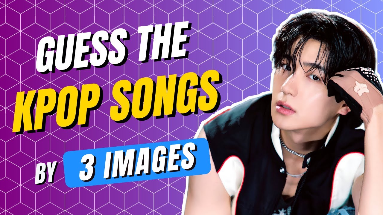 KPOP GAME | GUESS THE KPOP SONGS BY 3 IMAGES