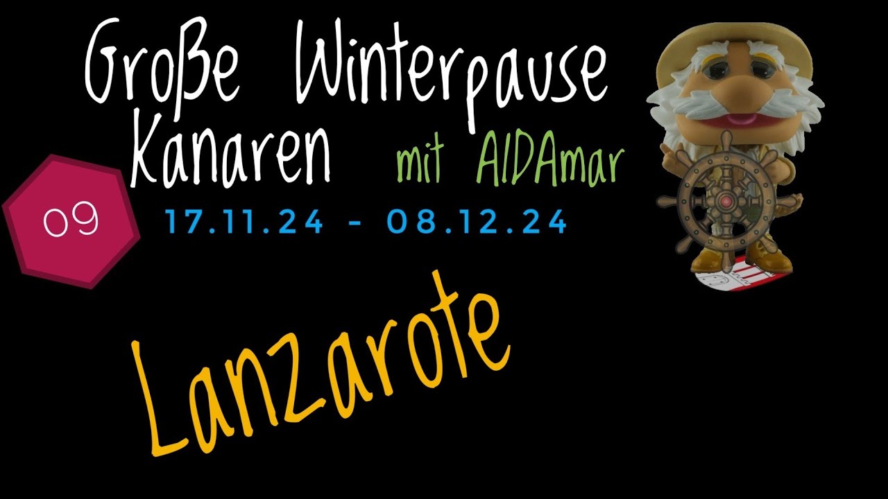 Große Winterpause Kanaren 11.24 mit AIDAmar Teil 09 Lanzarote