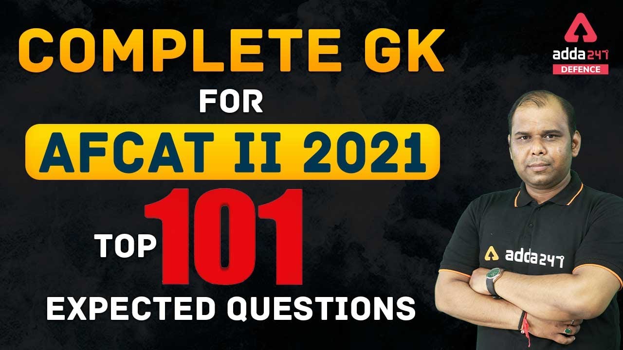 AFCAT 2 2021 | COMPLETE GK FOR AFCAT 2 2021 | TOP 101 Expected Questions