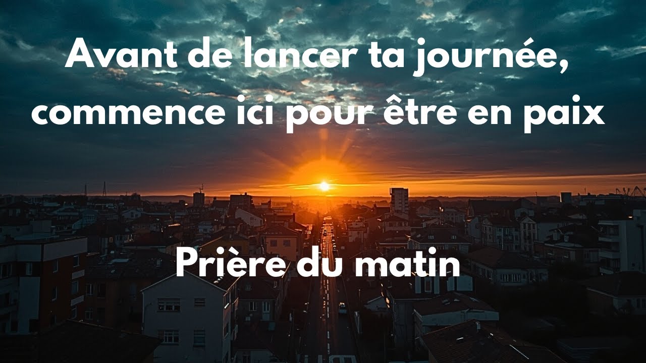 Pose ton esprit et avance dans la PAIX avant de lancer ta journée - Prière Spirituel du matin