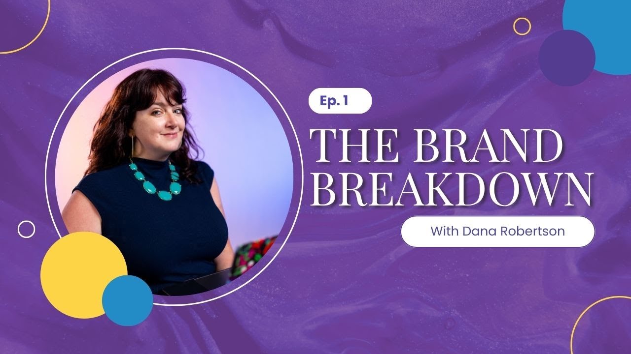 The Brand Breakdown with Dana Robertson