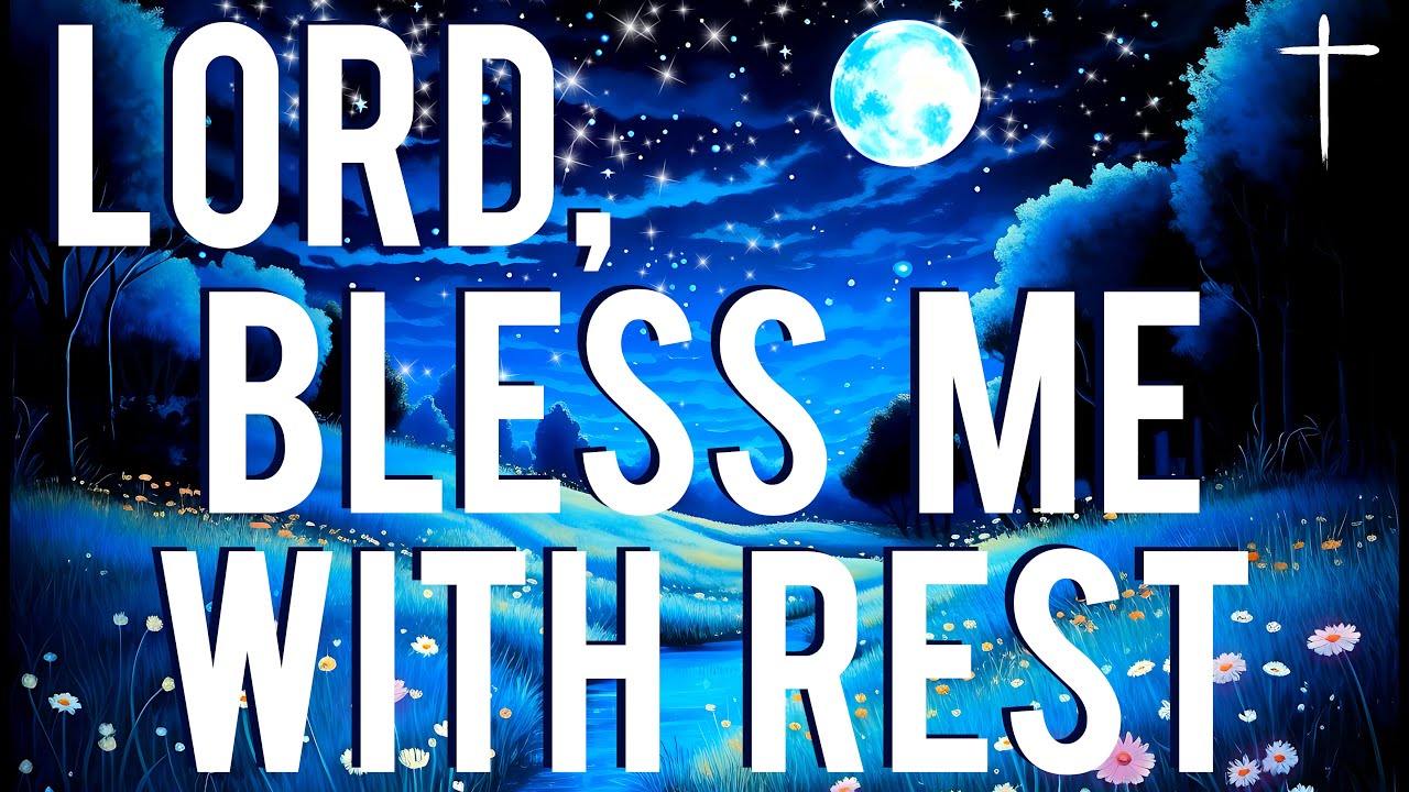 LORD Bless Me With Rest & Peace | Evening Prayer | Christian Prayer