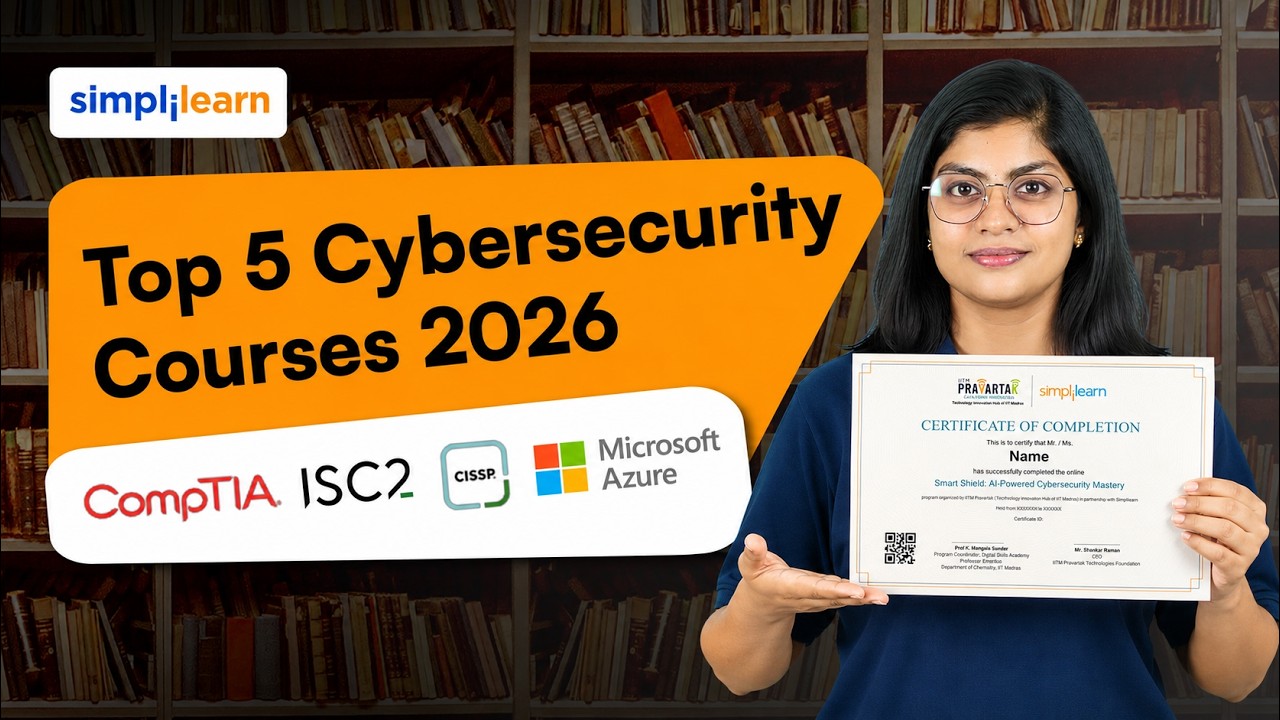 Top 5 Cybersecurity Courses 2026 | 5 Best Cybersecurity Courses You Should Try In 2026 | Simplilearn