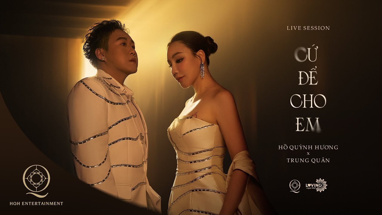CỨ ĐỂ CHO EM (LIVE SESSION) | HỒ QUỲNH HƯƠNG x TRUNG QUÂN