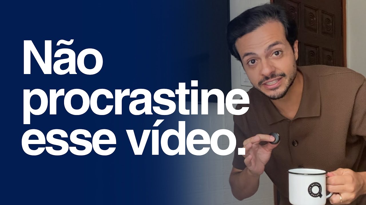 A CURA DA PROCRASTINAÇÃO 