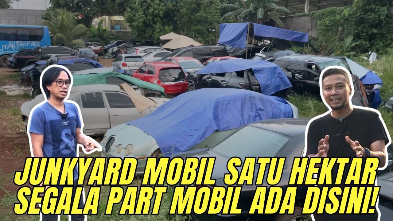 TEMPAT FAVORIT PECINTA OTOMOTIF! BERBURU PART MOBIL JDM DAN LANGKA DI JUNKYARD MOBIL TERBESAR!