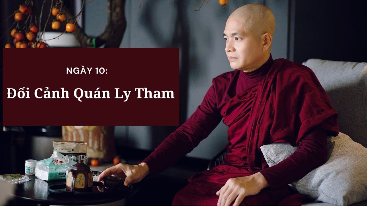 Ngày 10: Đối Cảnh Quán Ly Tham
