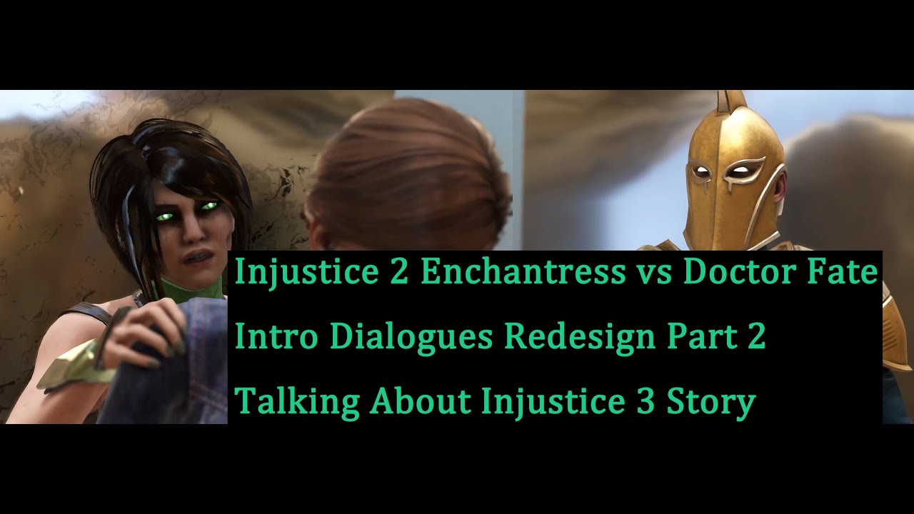 Enchantress VS Doctor Fate Injustice 2 Dialogues Redesign Custom AI Intros Part 2