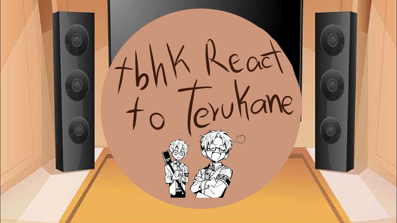 Tbhk react to terukane!! || finally here!! || LOVE YALL