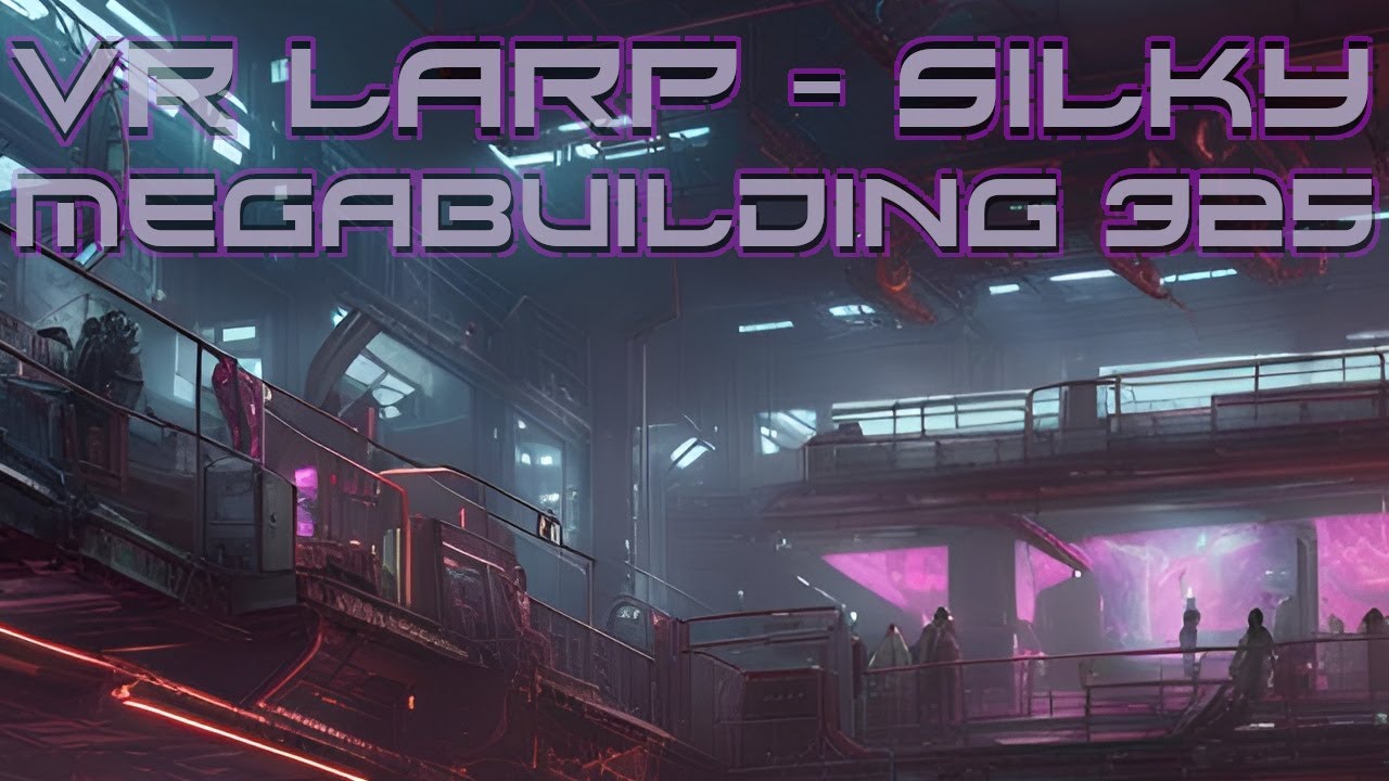 VR LARP - Silky - Megabuilding 325 - Guild Time