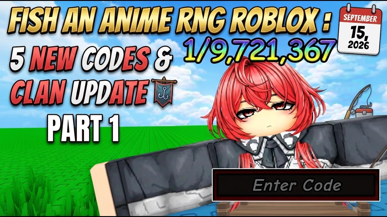 5 NEW CODES & CLAN UPDATE PART 1 | Fish an Anime RNG ROBLOX (September 15, 2026)