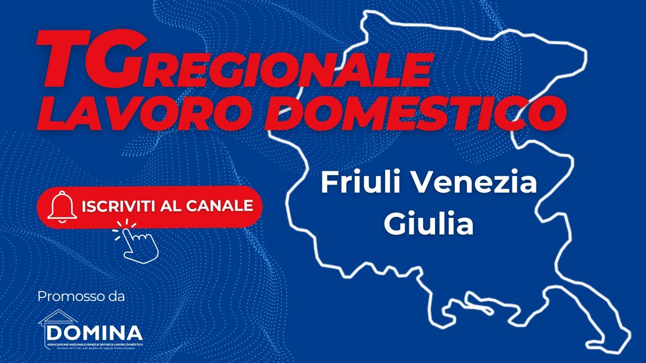 Regione Friuli Venezia Giulia: il lavoro domestico e il welfare in Friuli Venezia Giulia