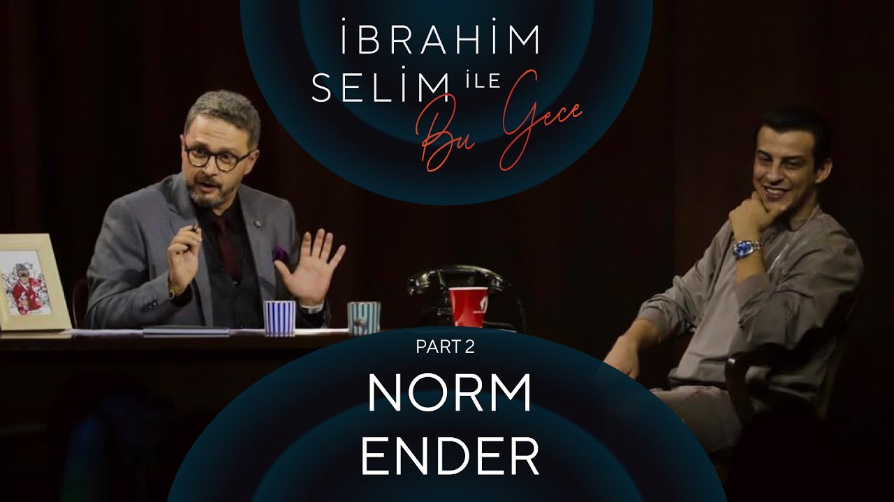 İbrahim Selim ile Bu Gece #43: Norm Ender, Ozan Buğra Kaya (Part 2)