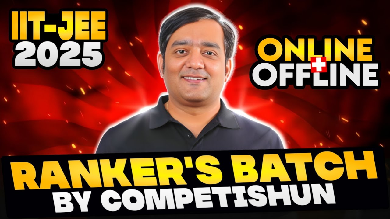 🔥 RBC 2025 | Ranker's Batch by Competishun | Online + Offline | IIT- JEE 2025 | Mohit Tyagi Sir