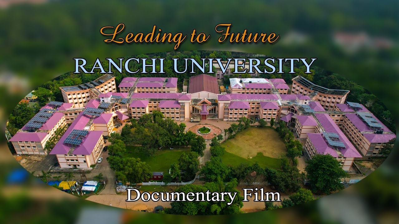 Ranchi University: Leading to Future : Official Documentary Film