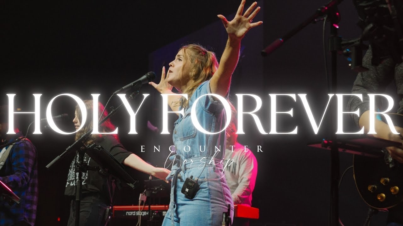 Holy Forever (feat. Annalise Reis) [Live] - Encounter Worship