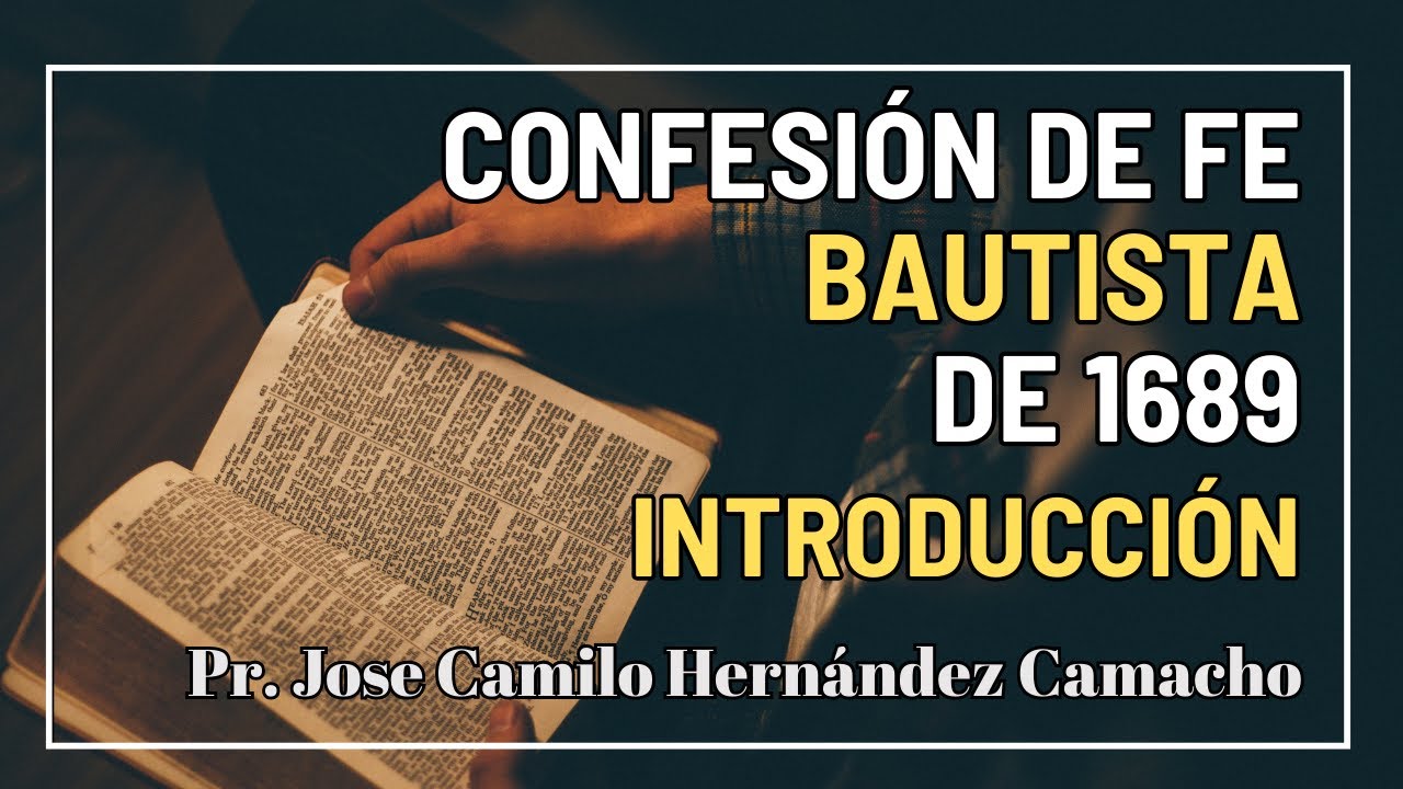 Introducción Confesión Bautista de fe 1689