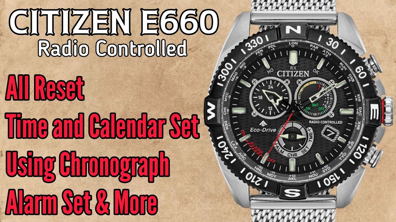 CITIZEN E660 Full Time Setting instruction | Radio Controlled Eco-Drive Perpetual Calander