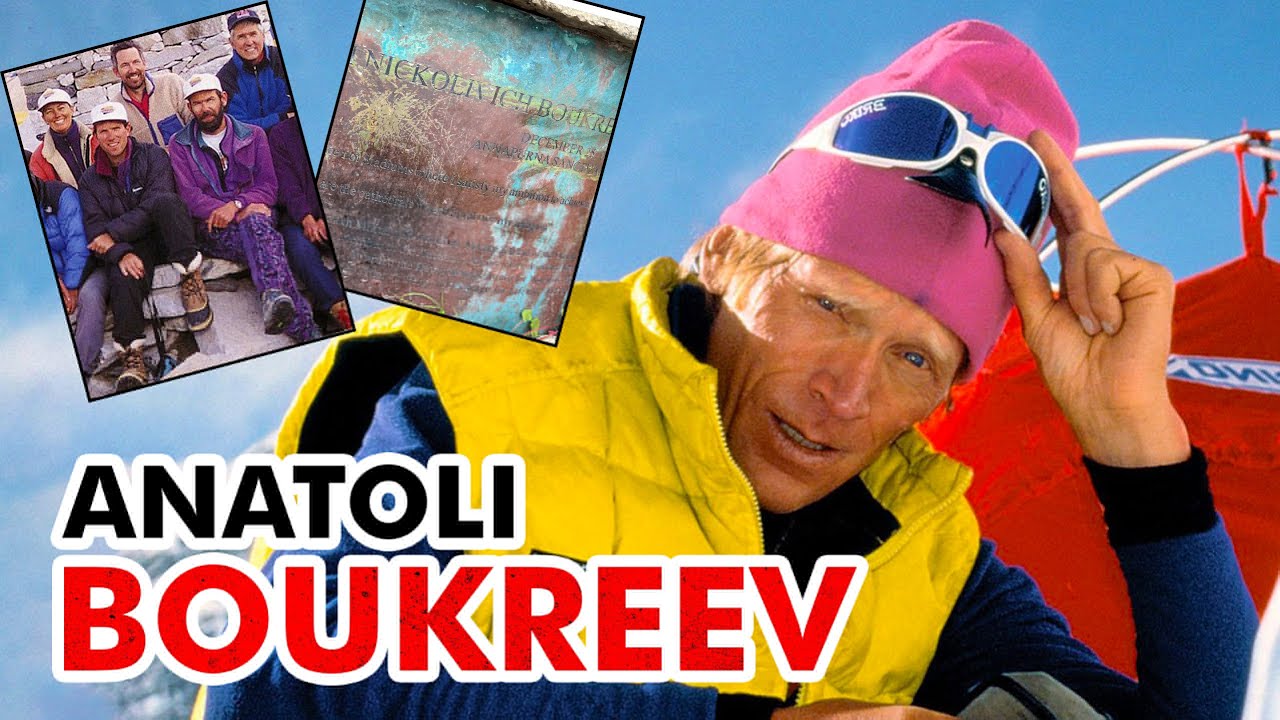 A Tragédia No Everest e a Trajetória do Montanhista Anatoli Boukreev !