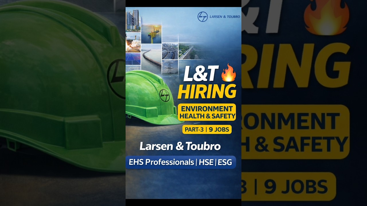 L&T EHS Jobs 2026 |  Safety Vacancies | India & Overseas | Part 3 