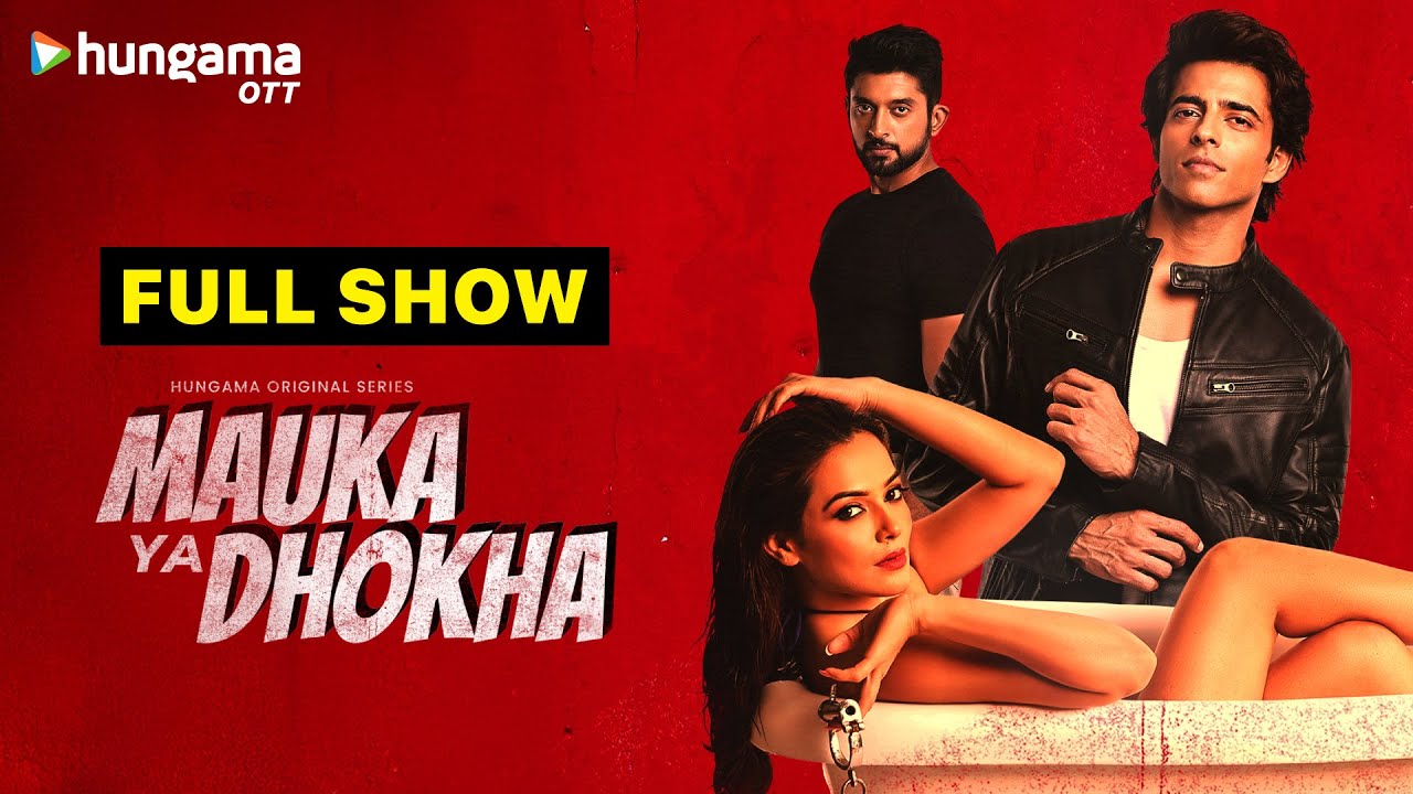 Mauka Ya Dhoka Full Movie | Todays Episode LEAKED | Hungama OTT | New Hindi Web Series 2026