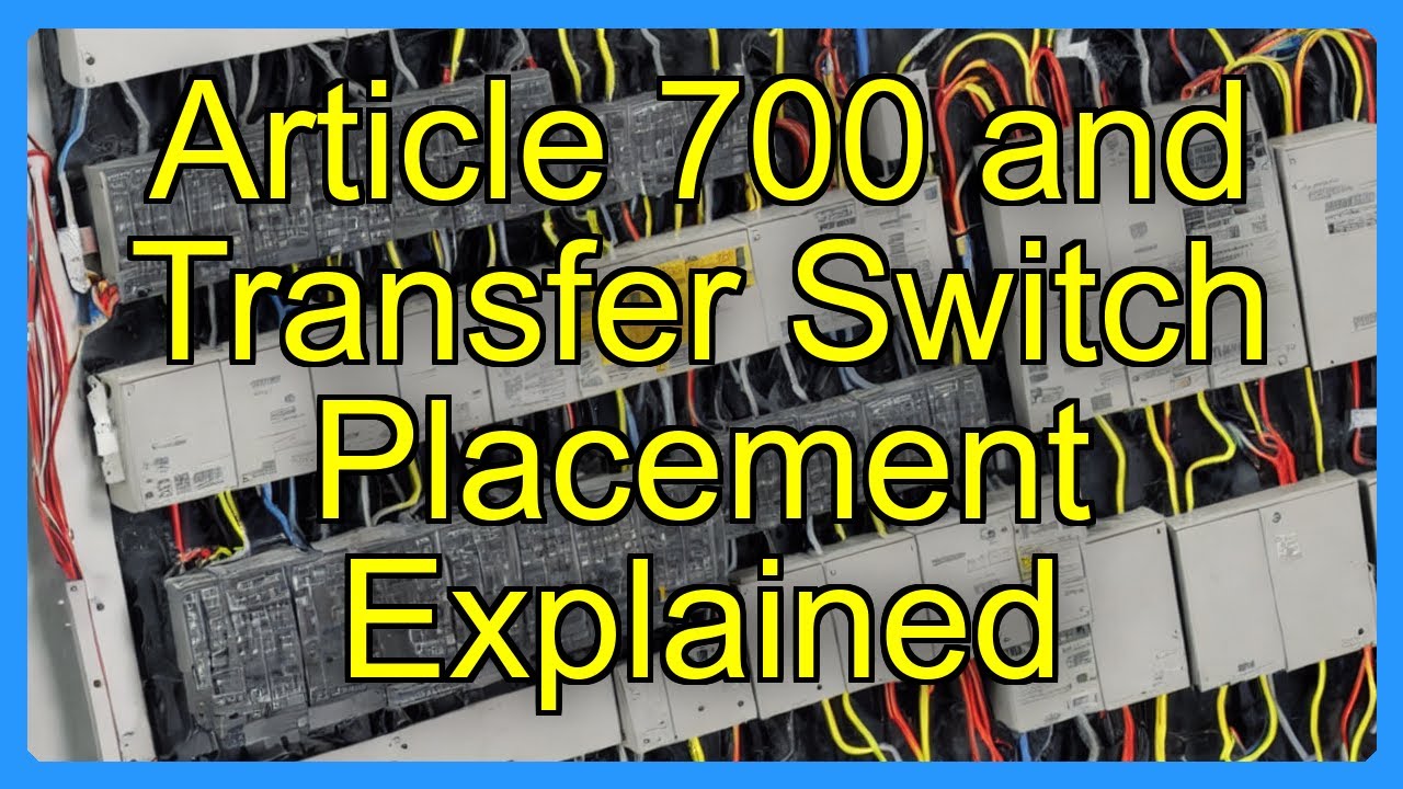 Article 700 and Transfer Switch Placement Explained