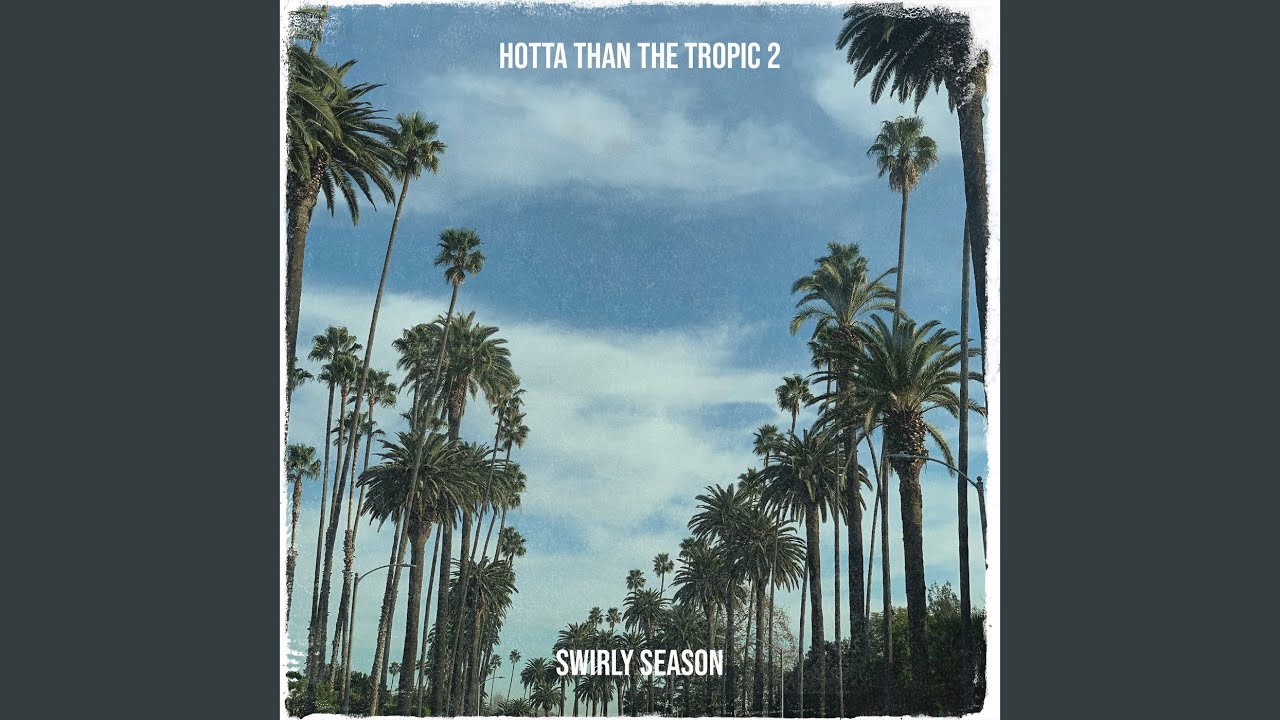 Hotta Than the Tropic 2