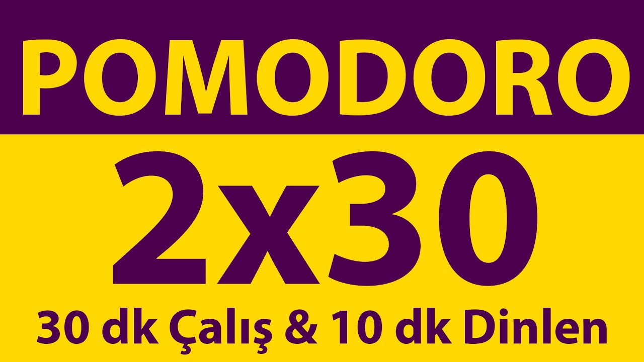 Pomodoro Tekniği | 2 x 30 Dakika | 30 dk Çalış & 10 dk Dinlen | Pomodoro Sayacı | Alarmlı | Müziksiz
