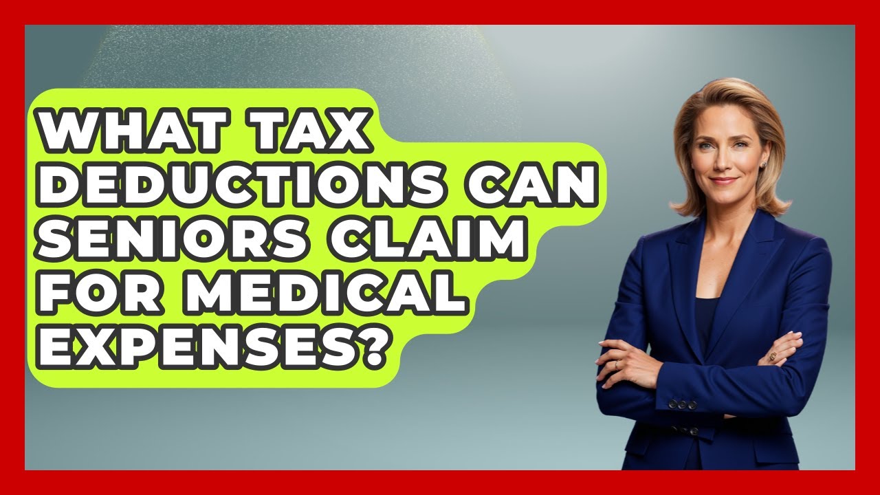 What Tax Deductions Can Seniors Claim For Medical Expenses? - Retired Voters Brief